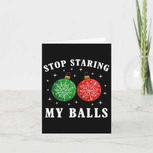 Funny Stop Staring At My By Xmas Ornament Christma Card