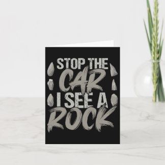 Funny Stop The Car I See A Rock Geologist Rock Hun Card