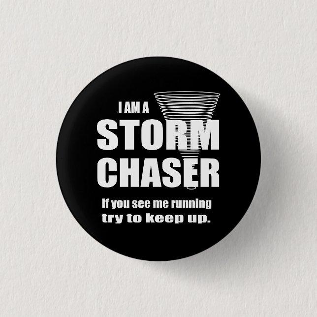 Funny Storm Chaser Black 1 Inch Round Button (Front)