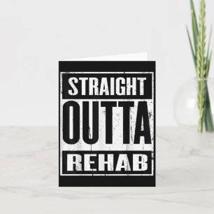 Funny Straight Outta Rehab Gift Idea  Card