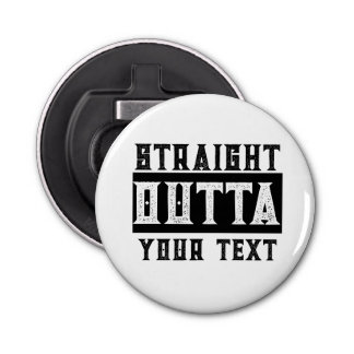 Funny 'Straight Outta Your Text' Bottle Opener