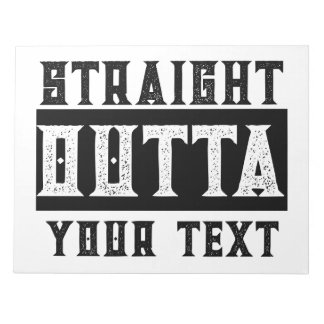 Funny 'Straight Outta Your Text' Notepad
