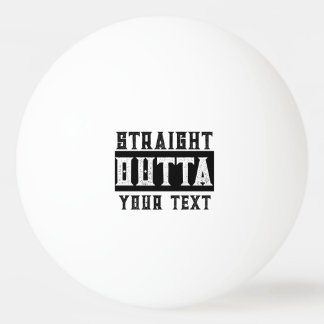Funny 'Straight Outta Your Text' Ping Pong Ball