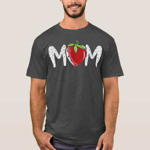 Funny Strawberry Mom Fruit Berry Mothers Day T-Shirt