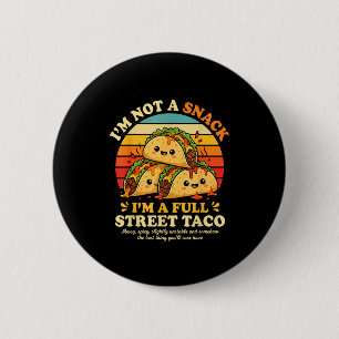 Funny Street Taco Saying Cute Food Humor Scy Kawai 2 Inch Round Button