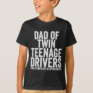 Funny Stressed Dad Of Twin Teenage Drivers Proud P T-Shirt