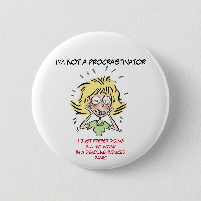 Funny Stressed Out Woman Procrastinator 2 Inch Round Button (Front)