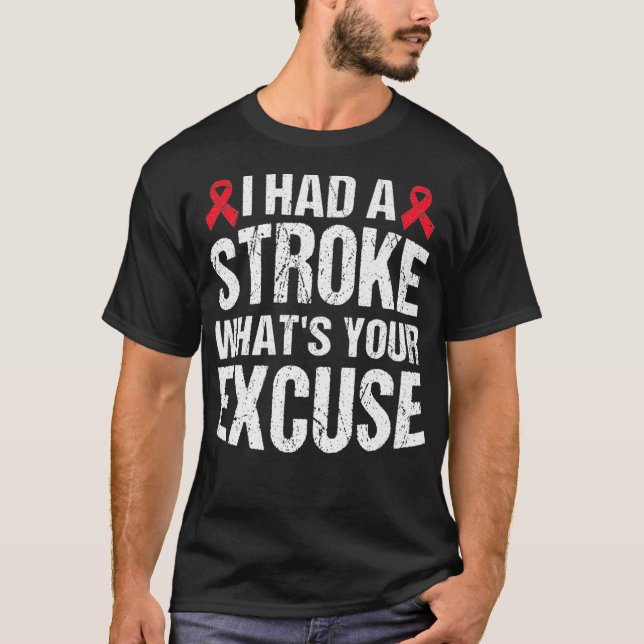 Funny Stroke Survivor Gift I Had Stroke Whats Your T-Shirt (Front)