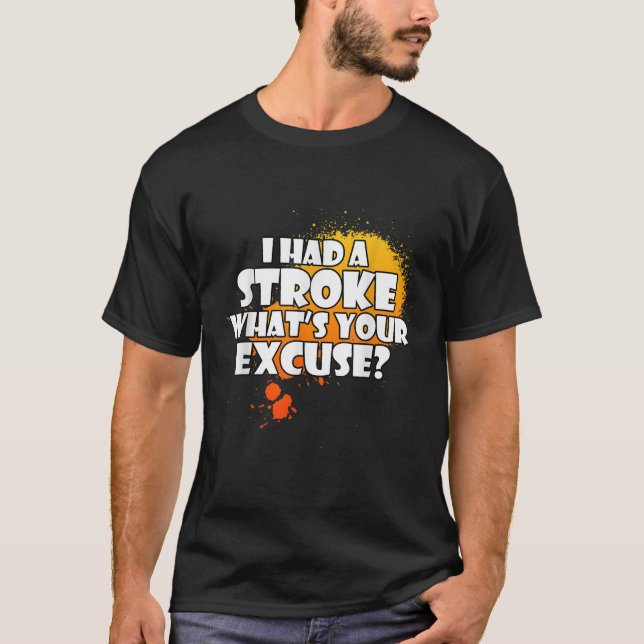 Funny Stroke Survivor Tee I Had Stroke What s Your (Front)