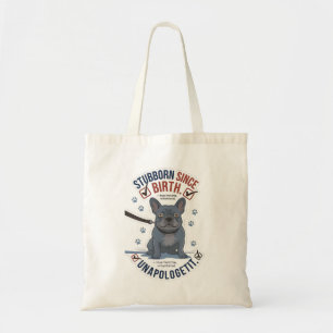 Funny Stubborn French Bulldog Dog Mom Attitude Des Tote Bag