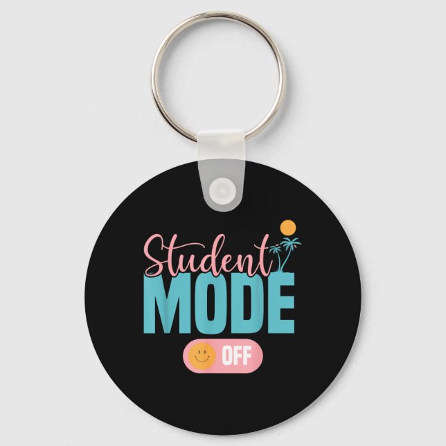 Funny Student Mode Off Happy Last Day Of School Keychain (Front)