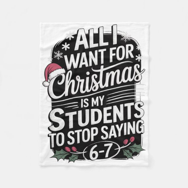 Funny Students Saying 6-7 67 Six Seven Teacher Chr Fleece Blanket (Front)