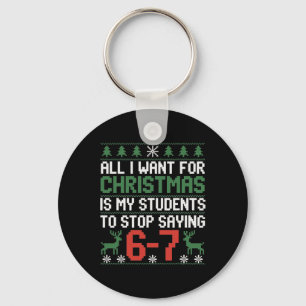 Funny Students Saying 6-7 67 Six Seven Teacher Chr Keychain