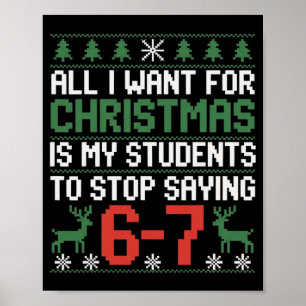 Funny Students Saying 6-7 67 Six Seven Teacher Chr Poster