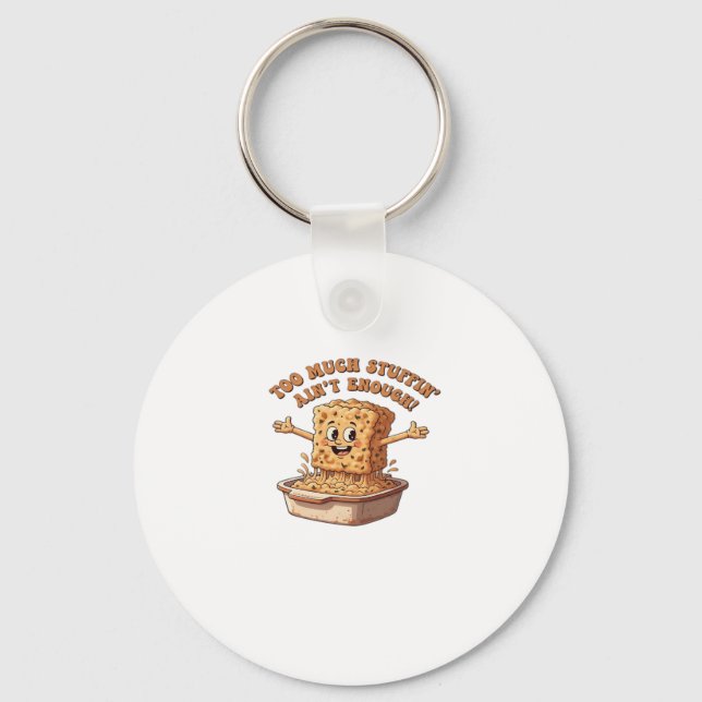 Funny Stuffing Overload Thanksgiving Classic T-Shi Keychain (Front)