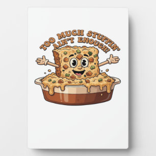 Funny Stuffing Overload Thanksgiving Classic T-Shi Plaque