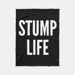 Funny Stump Life Quote For Leg Or Arm Amputee St S Fleece Blanket