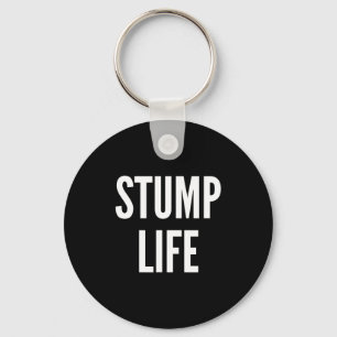 Funny Stump Life Quote For Leg Or Arm Amputee St S Keychain