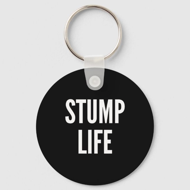 Funny Stump Life Quote For Leg Or Arm Amputee St S Keychain (Front)