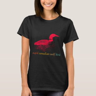 Funny Stupid Canadian Wolf Bird Design T-Shirt