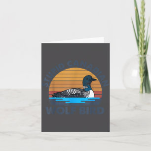 Funny Stupid Canadian Wolf Bird Loon Card