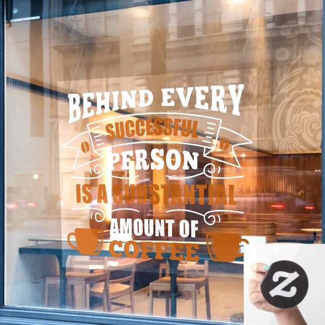 Funny Successful Person Coffee Shop Large Window Cling (Cafe Window)
