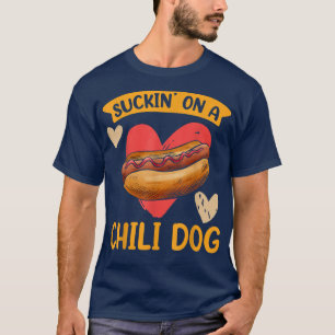 Funny Suckin' On A Chili Dog Hot Dog Foodie Lover  T-Shirt