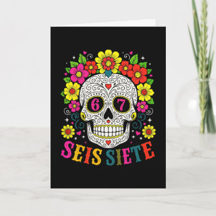 Funny Sugar Skull Seis Siete 67 Meme Day Of The De Card