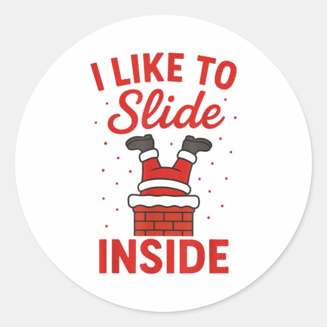 Funny Suggestive I Like To Slide Inside Quote Coup Classic Round Sticker (Front)