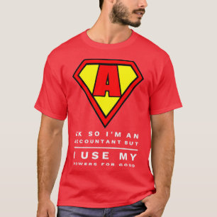 Funny Super Accountant amp CPA Use Power for Good  T-Shirt