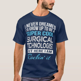 Funny Super Cool Surgical Technologist Tshirt
