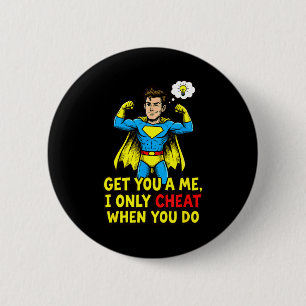 Funny superhero cheating joke sarcastic quote 2 inch round button