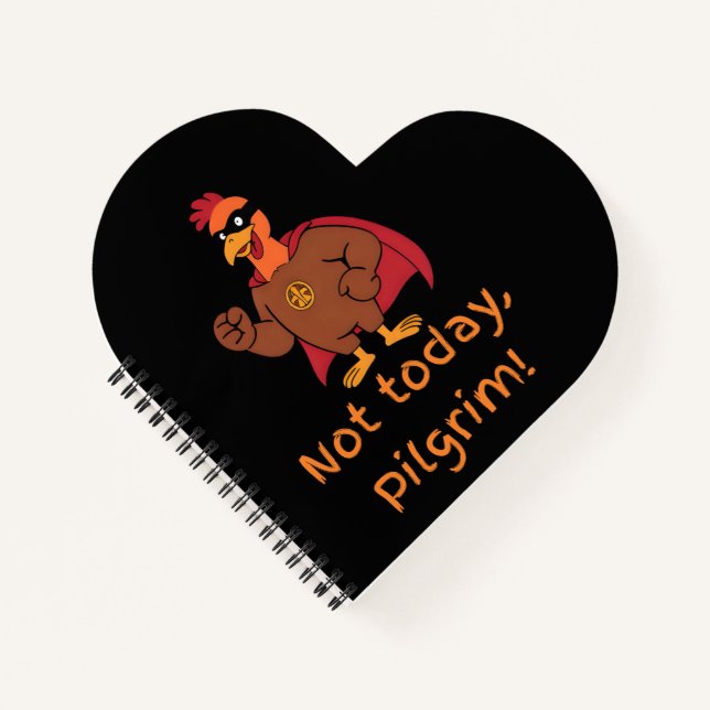 Funny Superhero Turkey Not Today Pilgrim Notebook (Front)