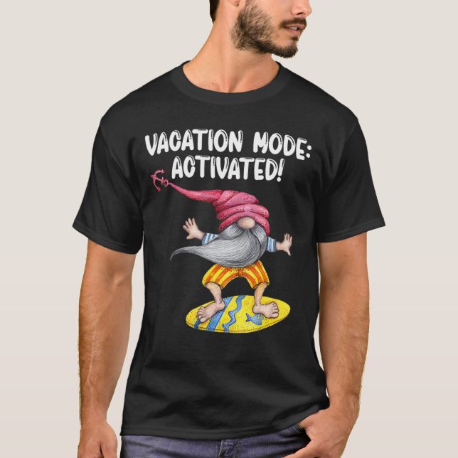 Funny Surfing Gnome  Vacation Mode Activated Surf T-Shirt (Front)