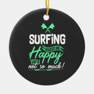 Funny Surfing Quote Ceramic Ornament