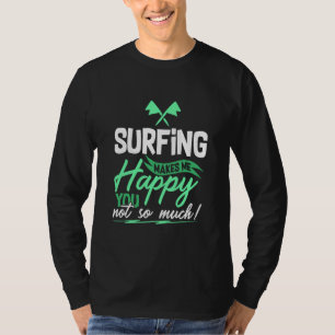 Funny Surfing Quote T-Shirt