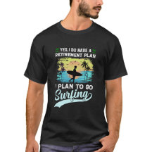 Funny Surfing Retirement Plan T-Shirt