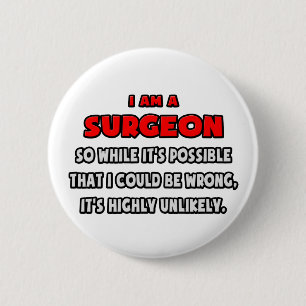 Funny Surgeon .. Highly Unlikely 2 Inch Round Button