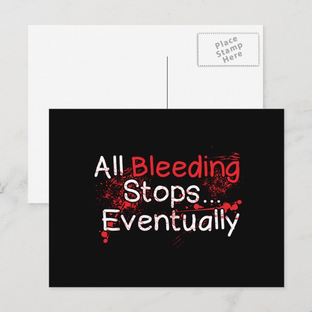 Funny Survival Quote - Bleeding Stops Eventually Postcard (Front/Back)