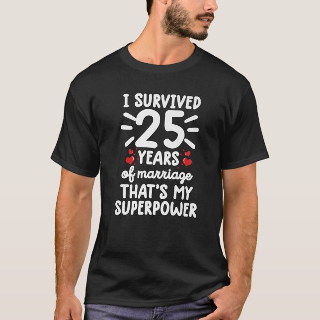Funny Survived 25 Years Of Marriage 25Th Wedding A T-Shirt (Front)