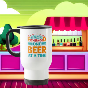 funny surviving fatherhood one beer travel mug