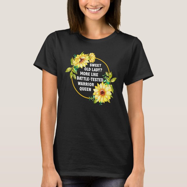 Funny Sweet Old Lady More Like Battle Tested Warri T-Shirt (Front)