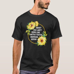 Funny Sweet Old Lady More Like Battle Tested Warri T-Shirt