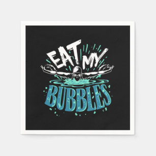 Funny Swimming Eat My Bubbles Swim Swimmer Napkin