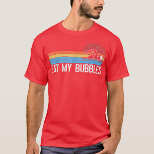 Funny Swimming Swimmer Eat My Bubbles Swim Retro  T-Shirt