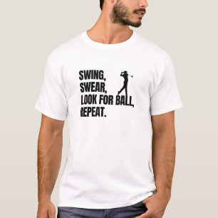Funny Swing Swear Look For Ball Repeat T-Shirt