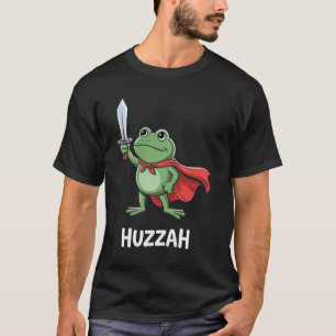 Funny Sword Meme Quote Huzzah Frog Knight T-Shirt