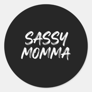 Funny Sy Momma Sarcastic Humour Mom Life Saying Classic Round Sticker