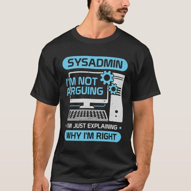 Funny System Administrator Job Sysadmin Gift T-Shirt (Front)