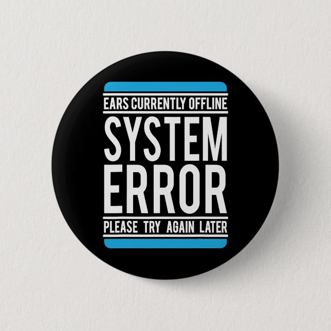Funny System Error Ears Currently Offline  2 Inch Round Button (Front)